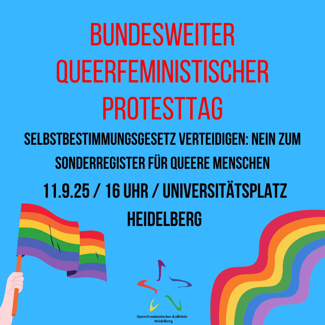 Bundesweiter queerfeministischer Protesttag – 11.9.25 / 16 Uhr/ Universitätsplatz 69117 Heidelberg!