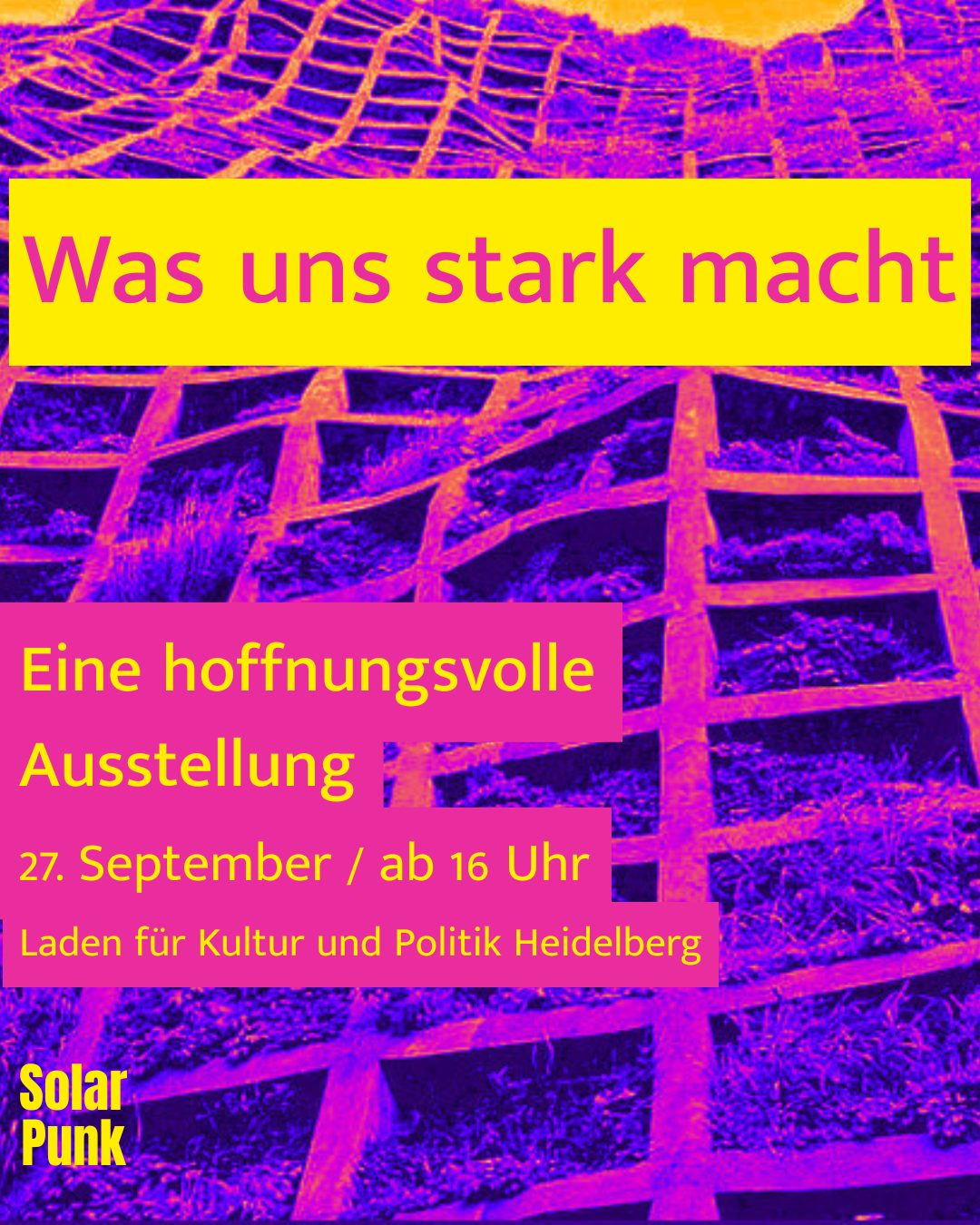 Was uns stark macht – Eine hoffnungsvolle Ausstellung / 27. September / ab 16 Uhr
